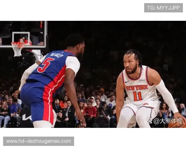 阿奴诺比缺阵削弱尼克斯锋线,布伦森磨合待加强